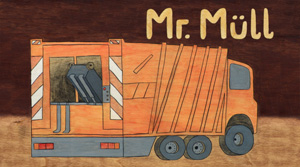 Das handgemalte Bild zeigt ein Mllauto sowie die Aufschrift Mr. Mll